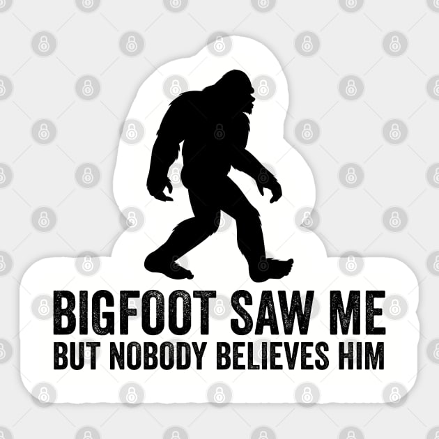 bigfoot saw me Sticker by Pharmacy Tech Gifts